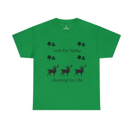 Irish Today Hunting For Life Shirt