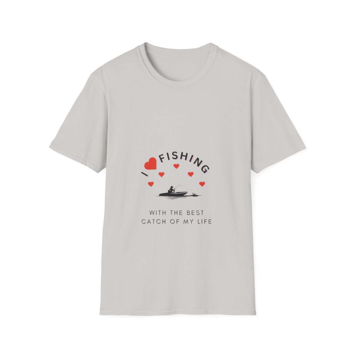 Best Catch of My Life T-Shirt